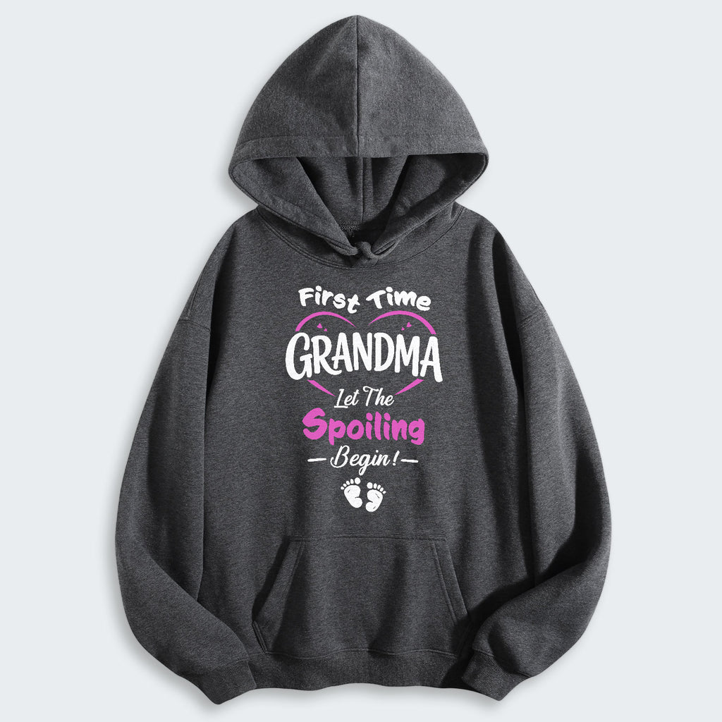 First Time Grandma Let The Spoiling Begin! Hoodie 180126