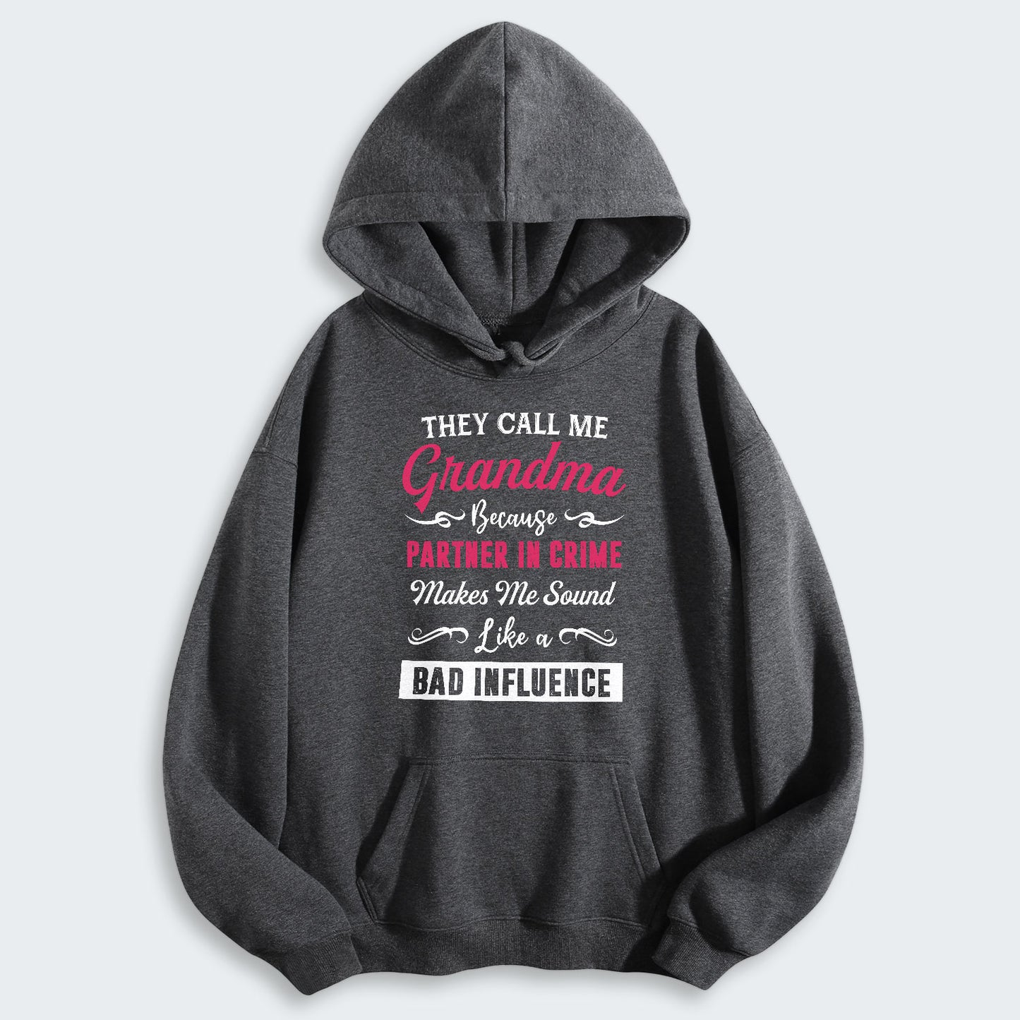 They Call Me Grandma Because Partner in Crime Hoodie 150126