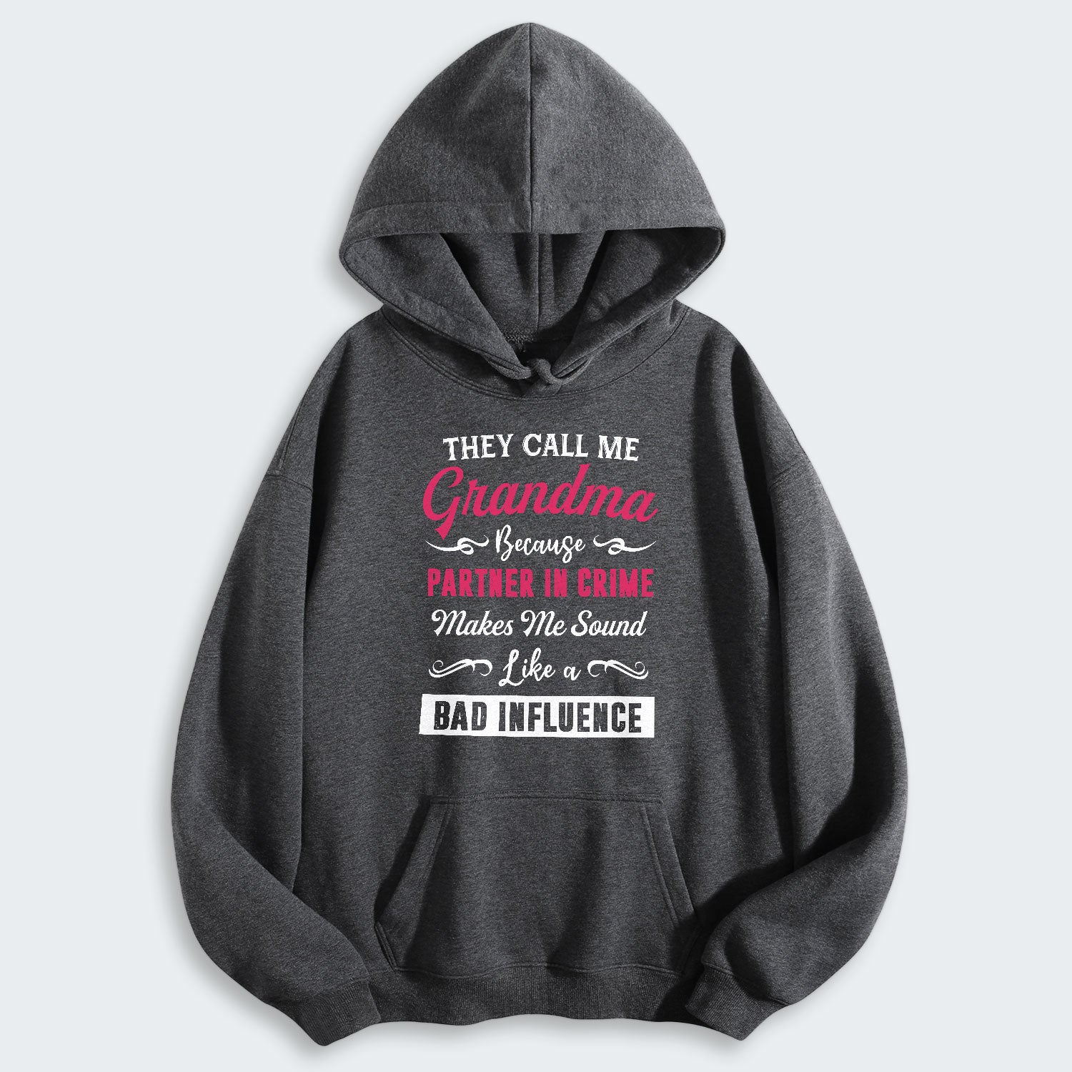 They Call Me Grandma Because Partner in Crime Hoodie 150126