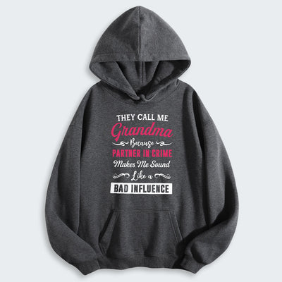They Call Me Grandma Because Partner in Crime Hoodie 150126