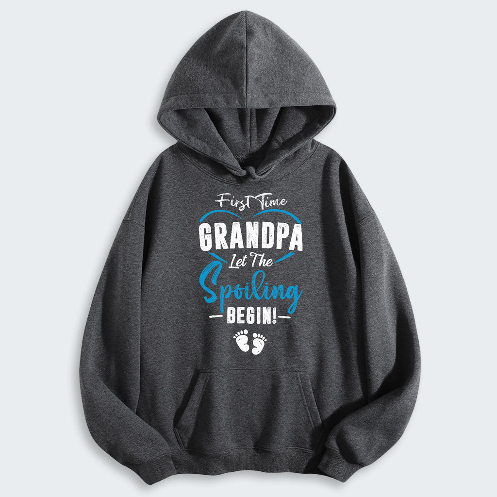 First Time Grandpa Let The Spoiling Begin! Hoodie 350126