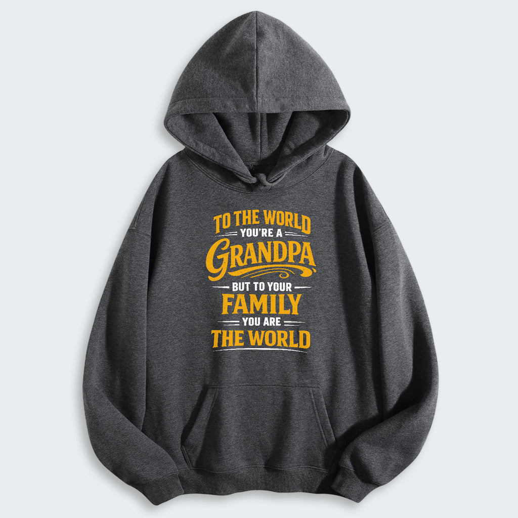 To The World You’re A Grandpa But To Your Family You Are The World Hoodie 360126