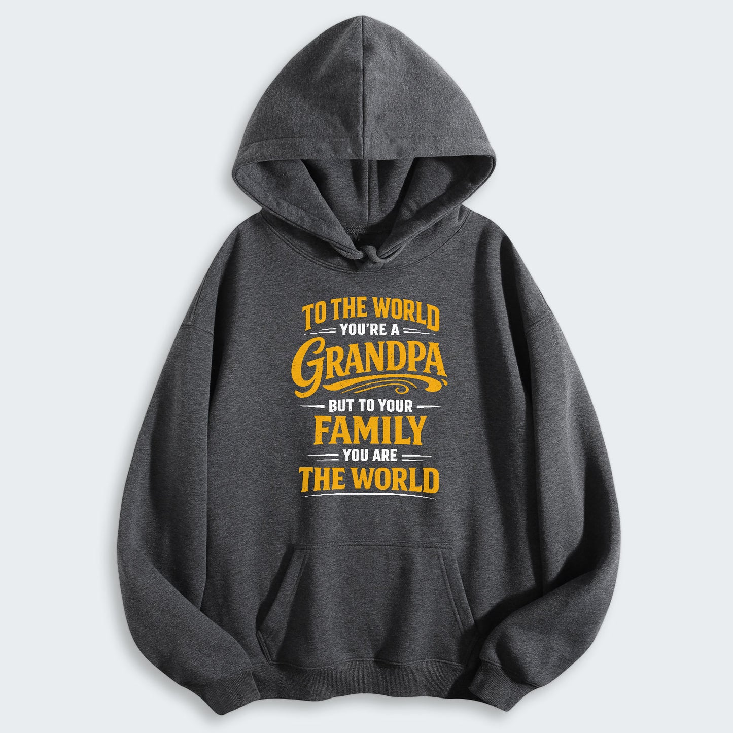 To The World You’re A Grandpa But To Your Family You Are The World Hoodie 360126