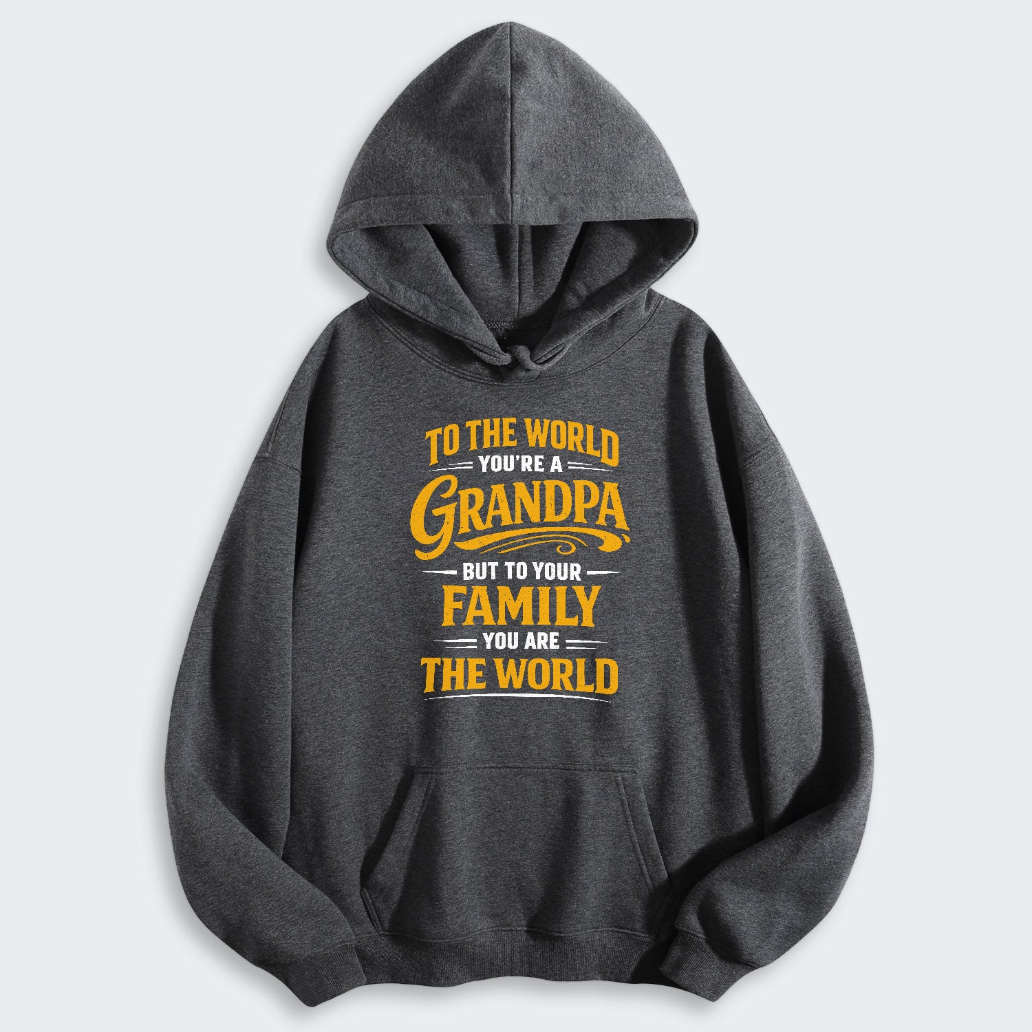 To The World You’re A Grandpa But To Your Family You Are The World Hoodie 360126