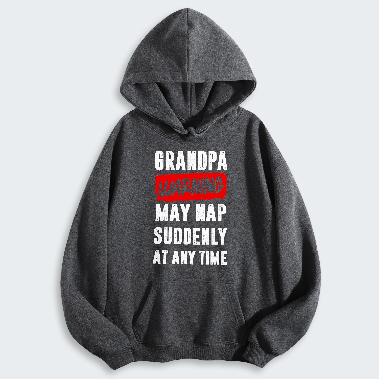 Grandpa Warning May Nap Suddenly At Any Time Hoodie 390126