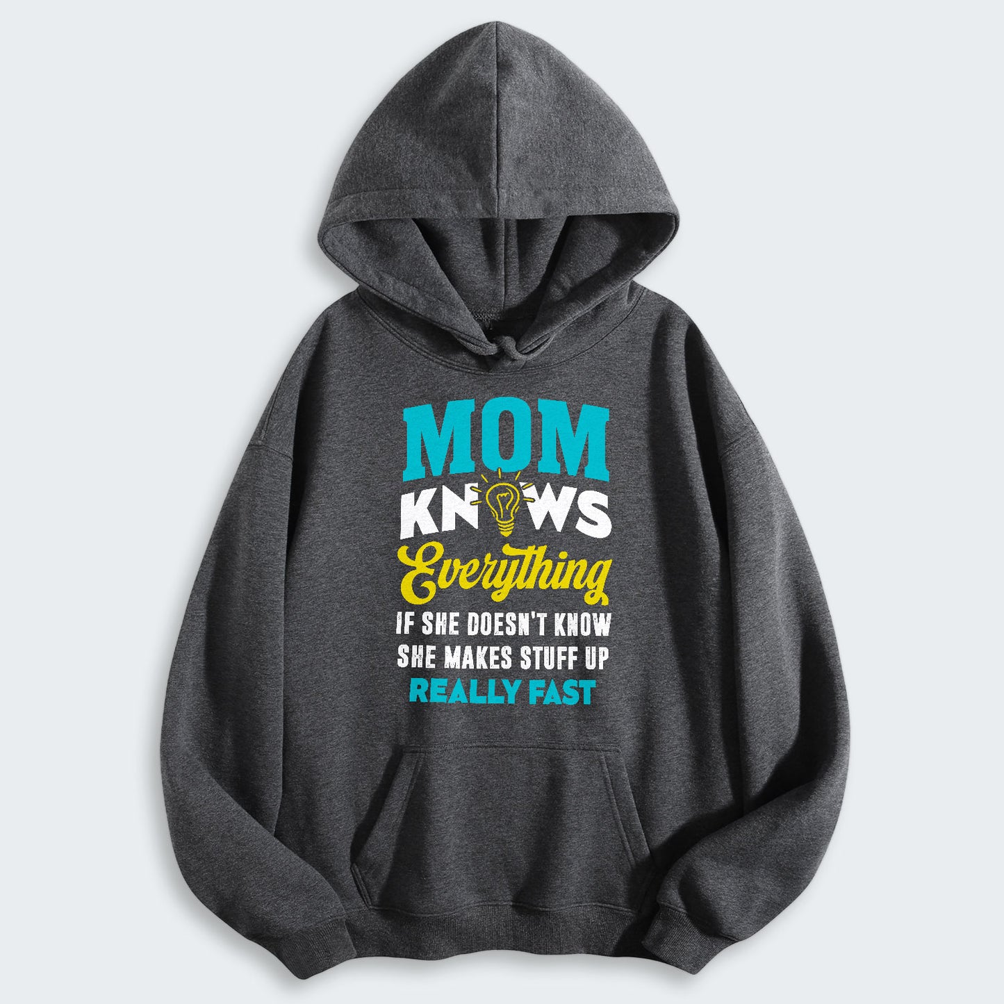 Mom Knows Everything Hoodie 460126