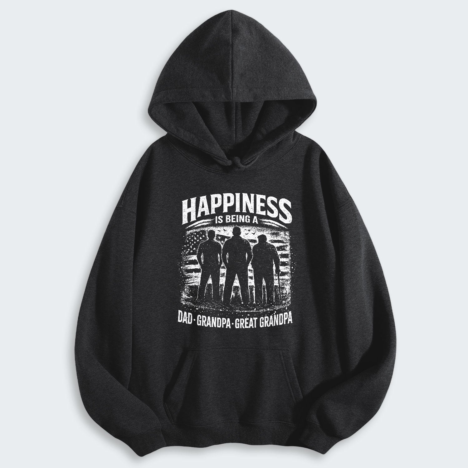 Happiness Is Being A Dad Grandpa and Great Grandpa Hoodie 250126