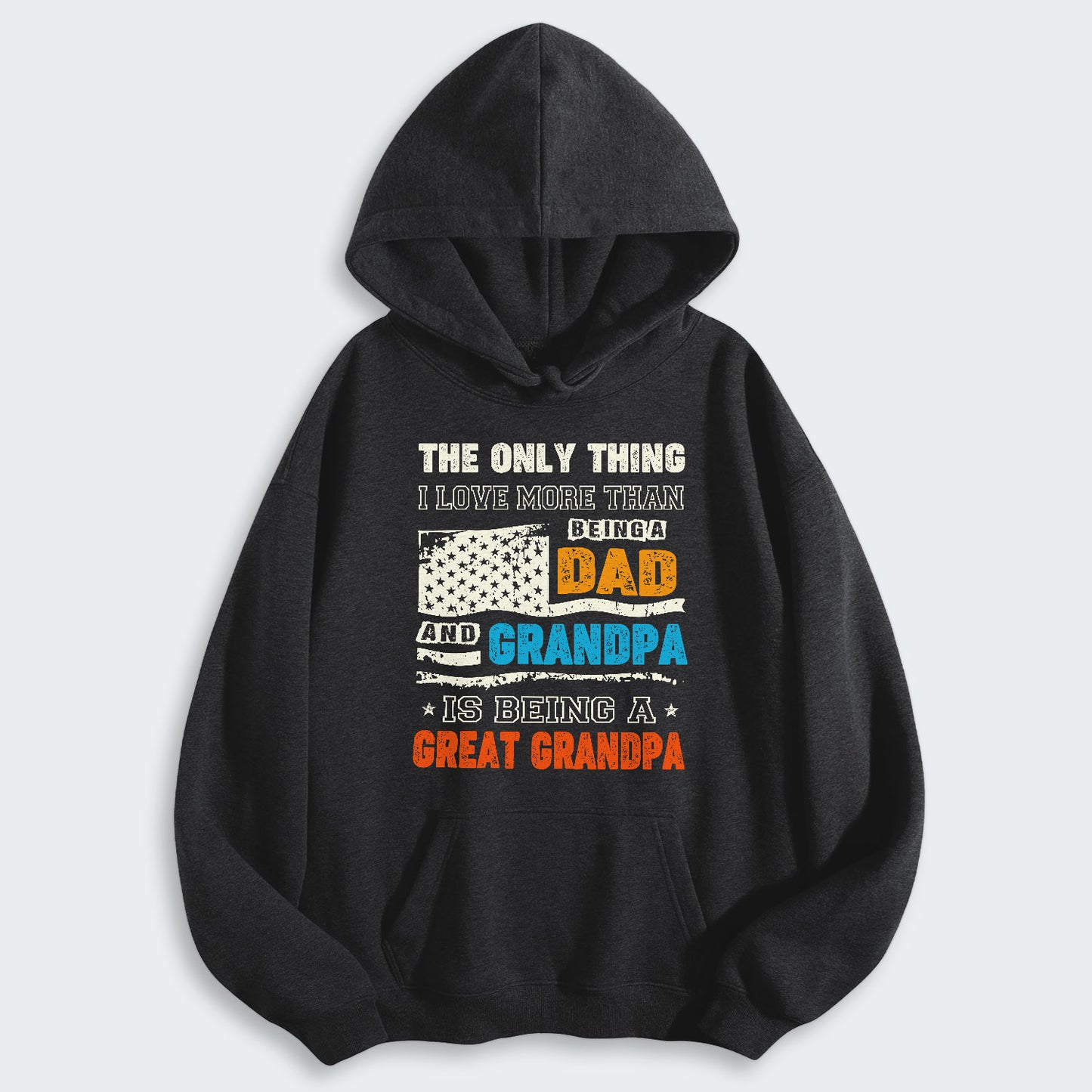 The Only Thing I Love More Than Being A Dad And Grandpa Hoodie 280126