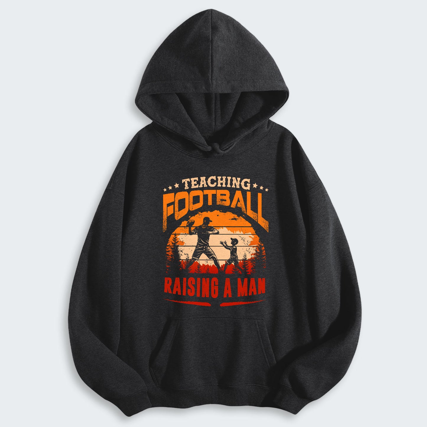 Teaching football. Raising a man. Hoodie 520126