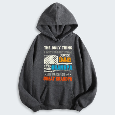 The Only Thing I Love More Than Being A Dad And Grandpa Hoodie 280126