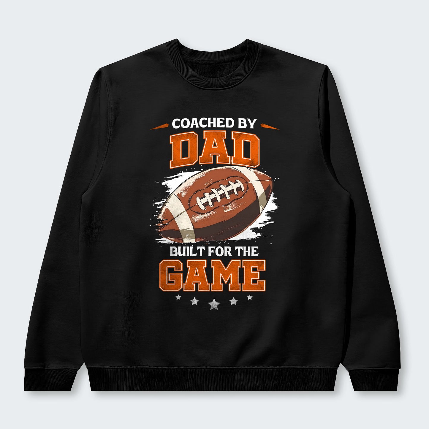 Coached by Dad. Built for the game. Sweater 500126