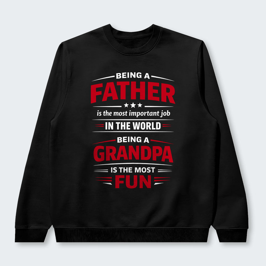Being A Father Is The Most Important Job In The World Sweater 260126