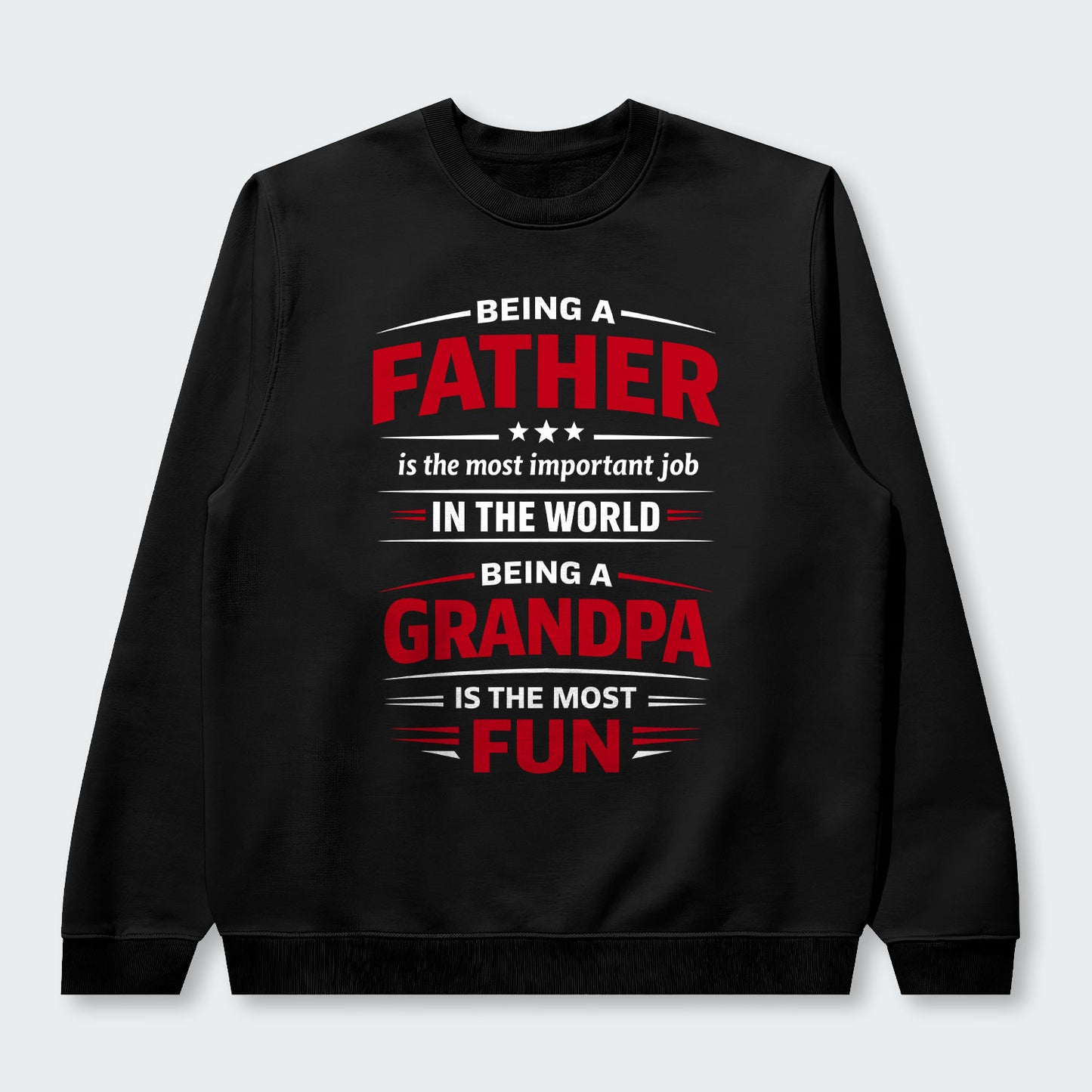 Being A Father Is The Most Important Job In The World Sweater 260126