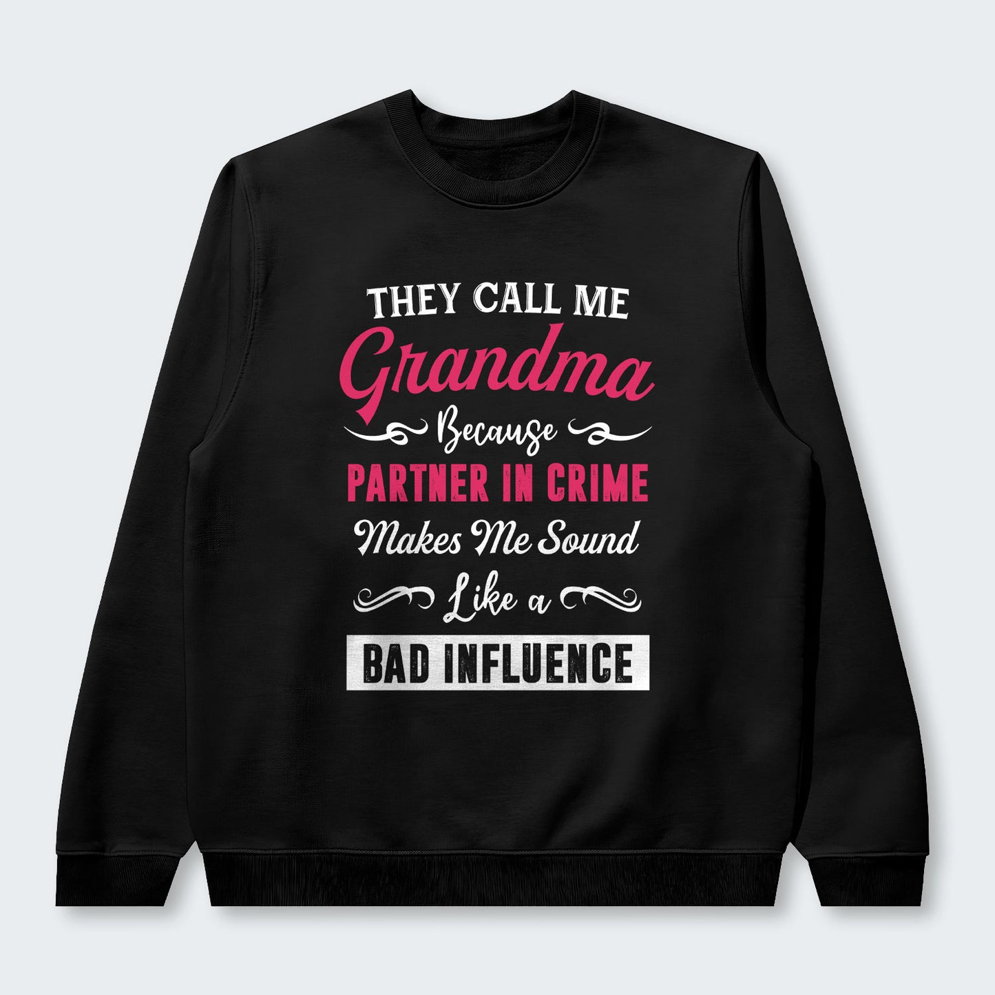 They Call Me Grandma Because Partner in Crime Swearter 150126