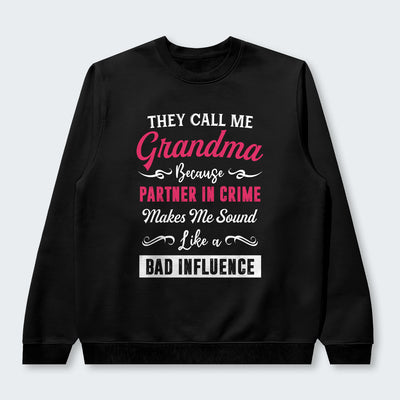 They Call Me Grandma Because Partner in Crime Swearter 150126
