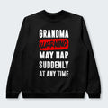 Grandma Warning May Nap Suddenly At Any Time Sweater 390126
