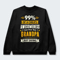 99% of a Child’s Awesomeness Comes From Their Grandpa Just Saying Swearter 160126