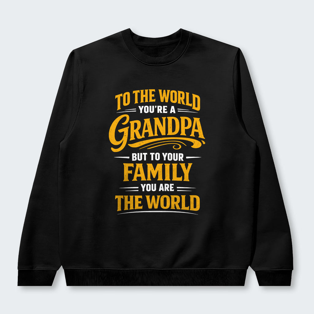 To The World You’re A Grandpa But To Your Family You Are The World Sweater 360126