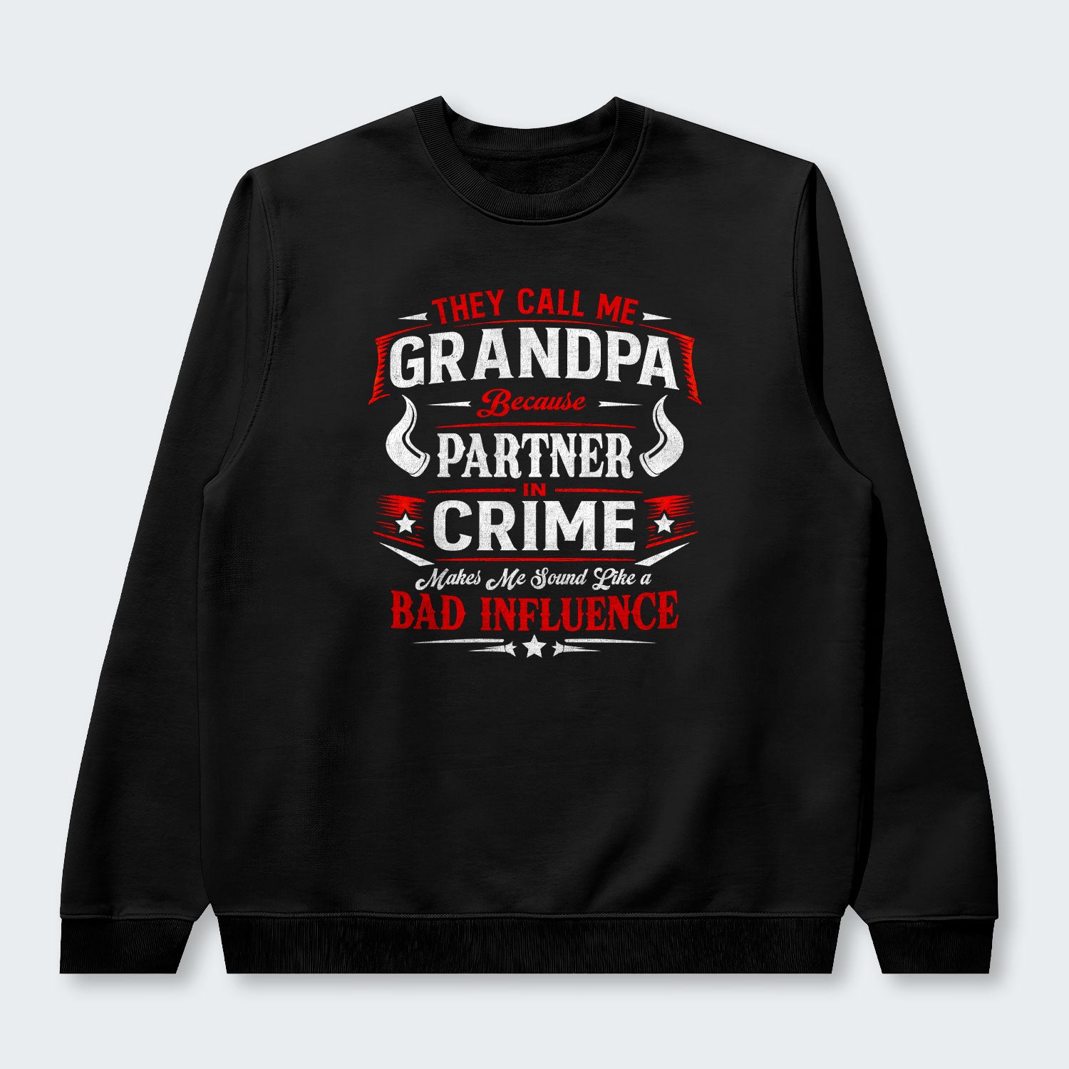 They Call Me Grandpa Because Partner in Crime Sweater 320126