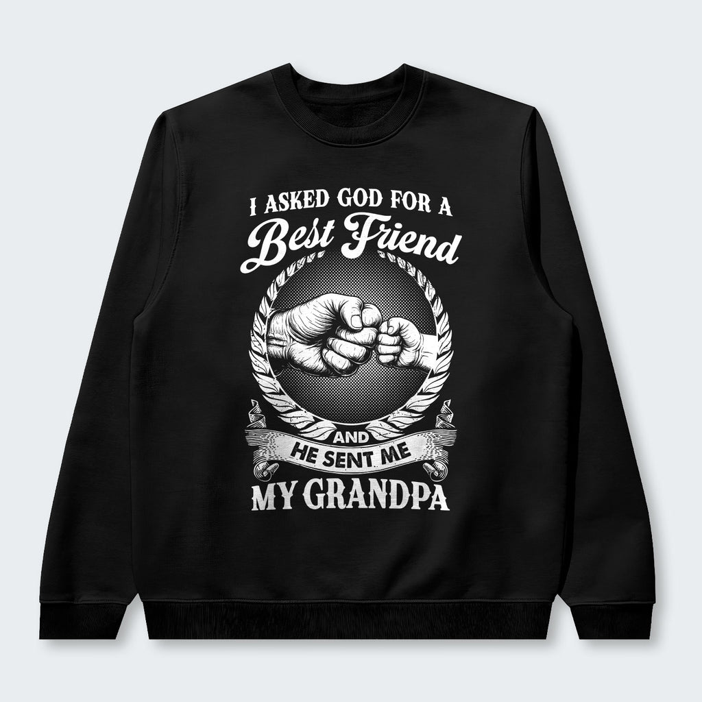 I Asked God For A Best Friend And He Sent Me My Grandpa Sweater 310126