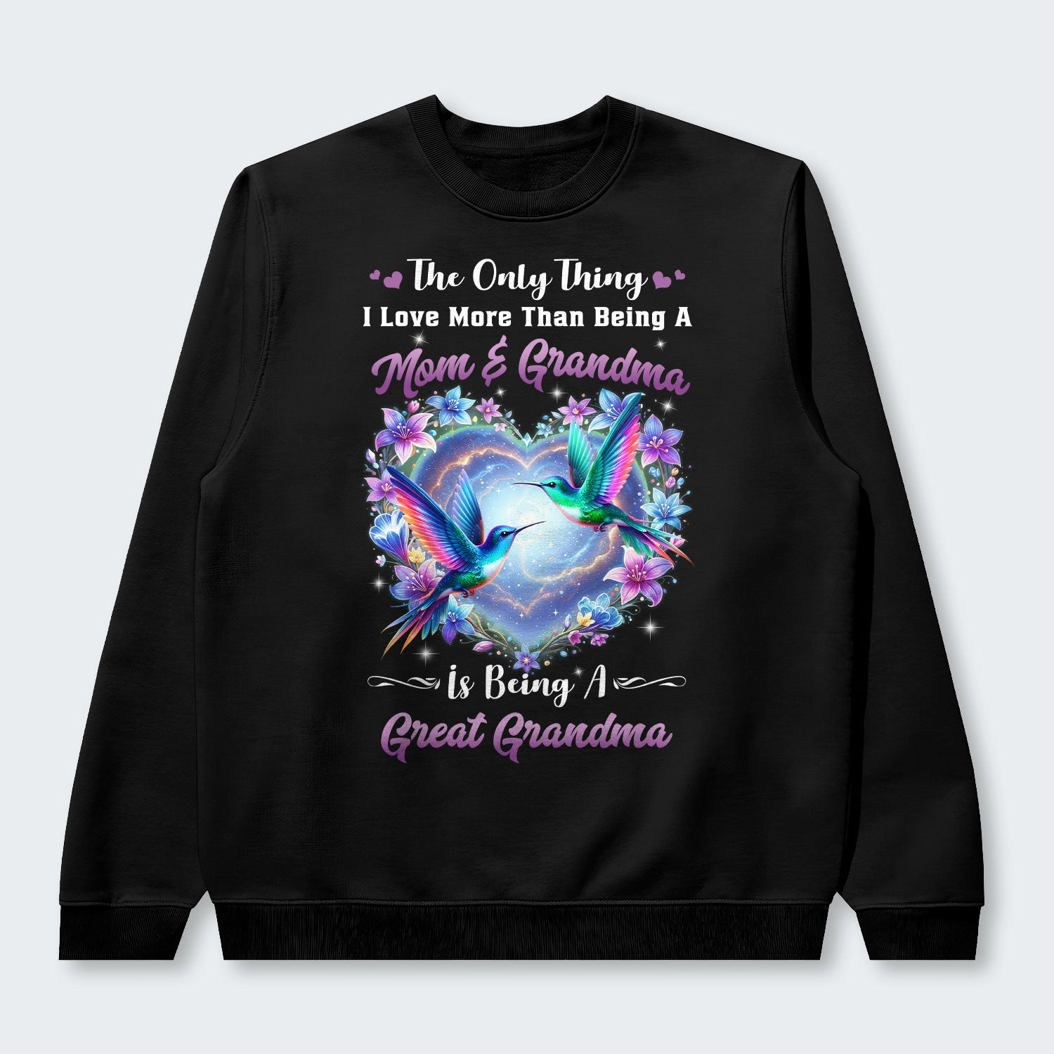 The Only Thing I Love More Than Being A Mom And Grandma Swearter 100126