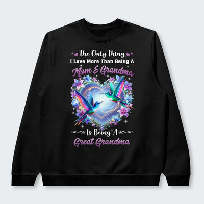 The Only Thing I Love More Than Being A Mom And Grandma Swearter 100126