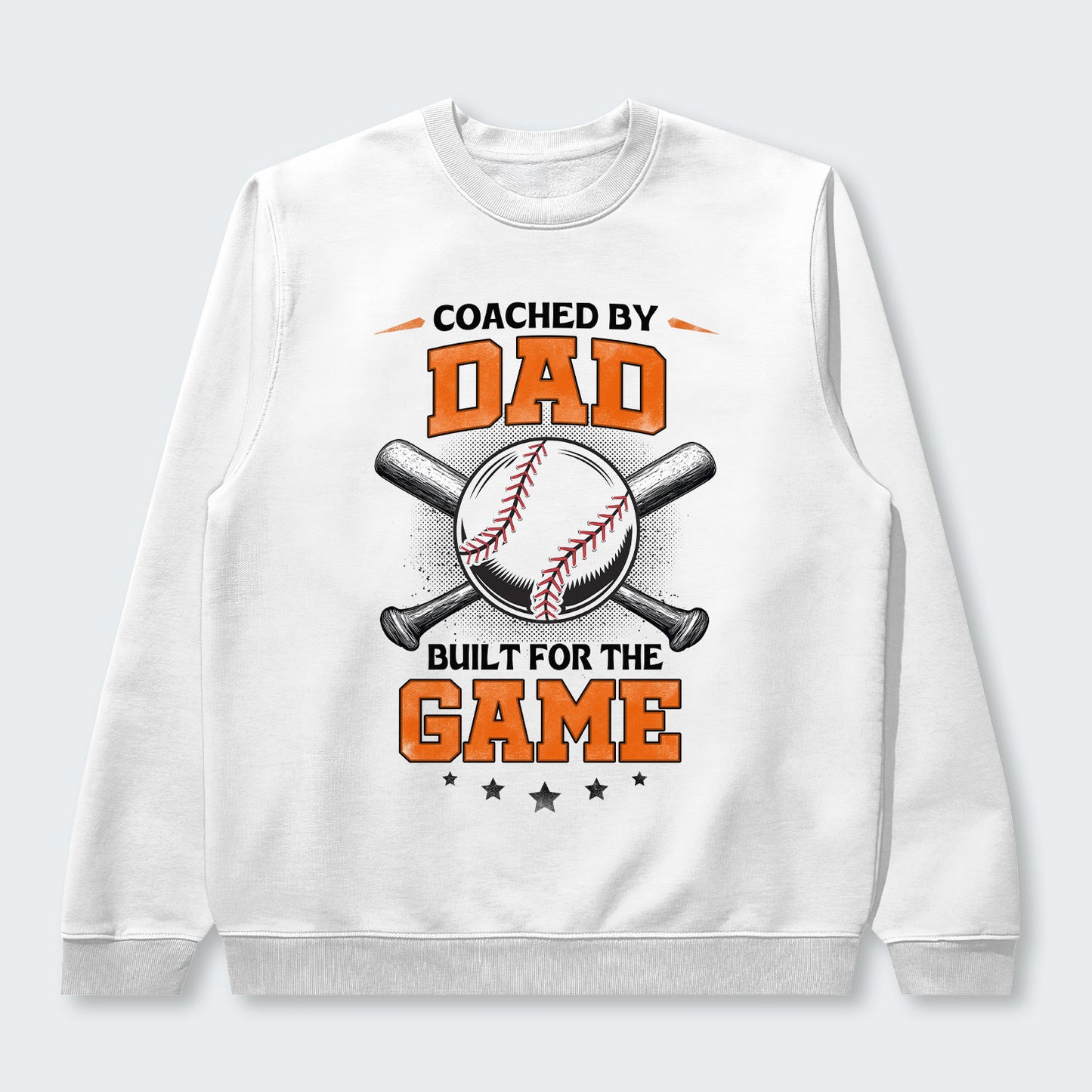 Coached by Dad. Built for the game. Sweater 490126