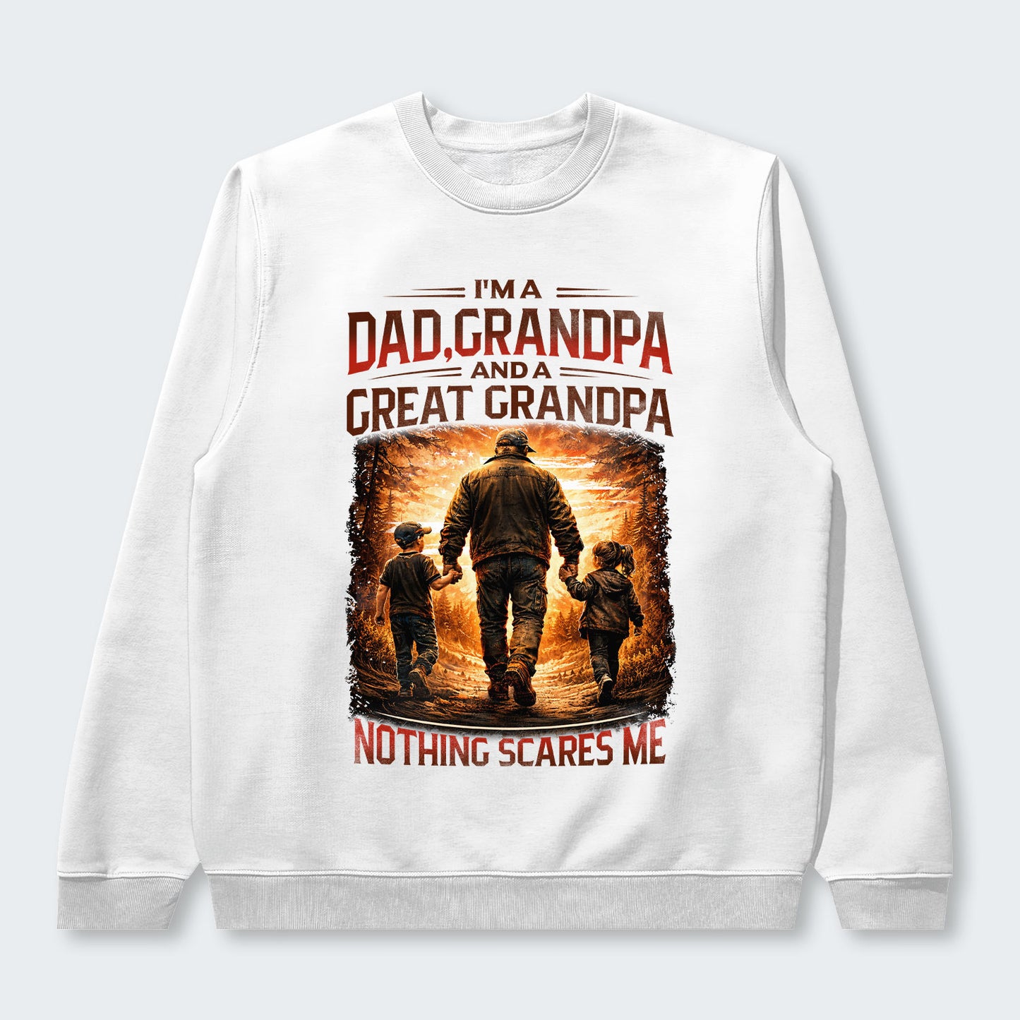 I'm A Dad Grandpa A Great Grandpa Nothing Scares Me Sweater 300126