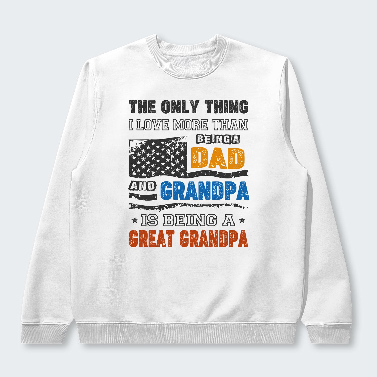 The Only Thing I Love More Than Being A Dad And Grandpa Sweater 280126