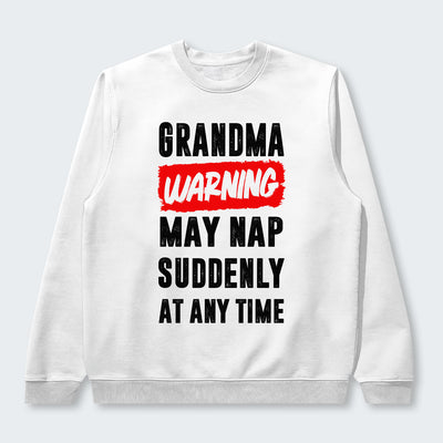 Grandma Warning May Nap Suddenly At Any Time Sweater 390126
