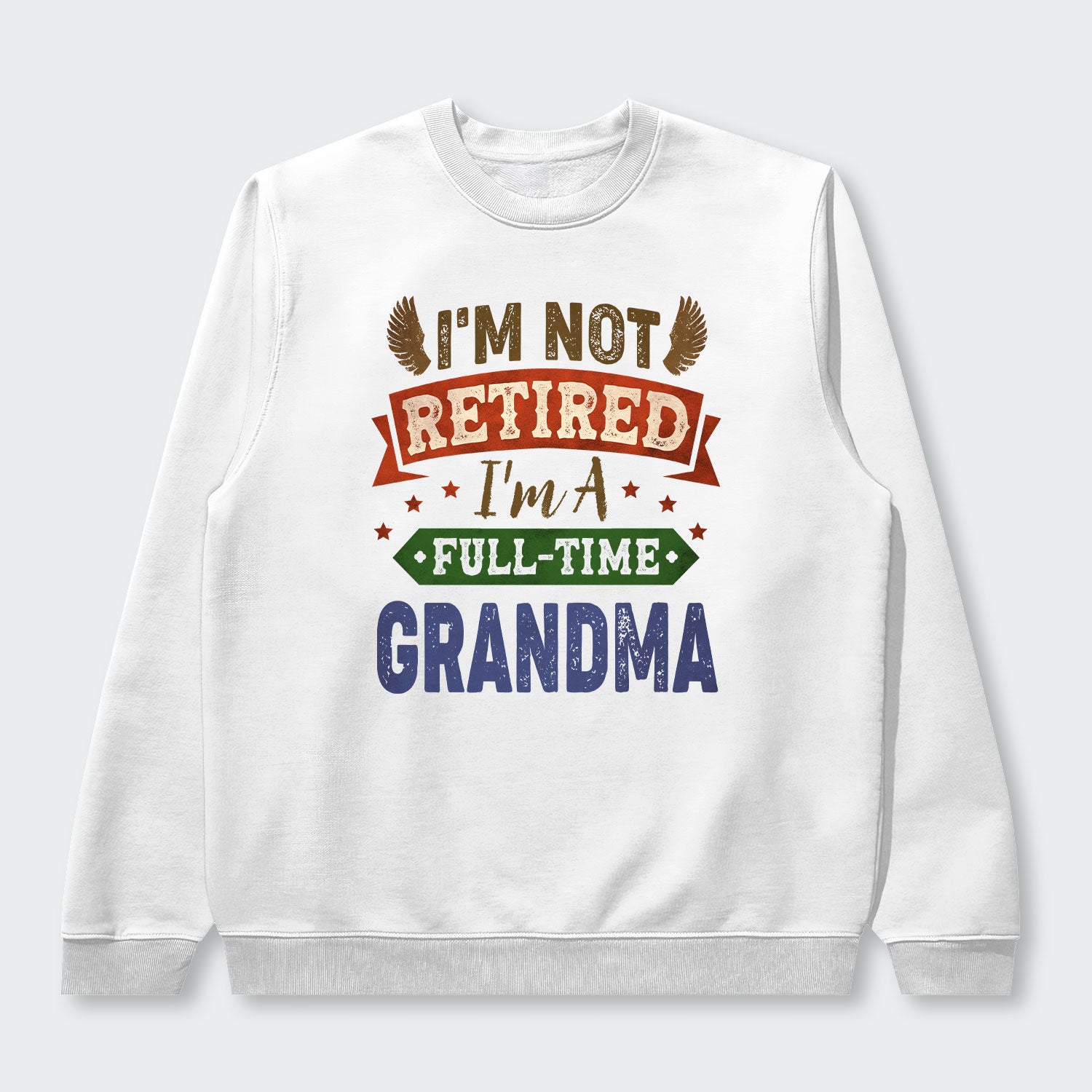 I'm Not Retired I'm A Full-Time Grandma Sweater 430126
