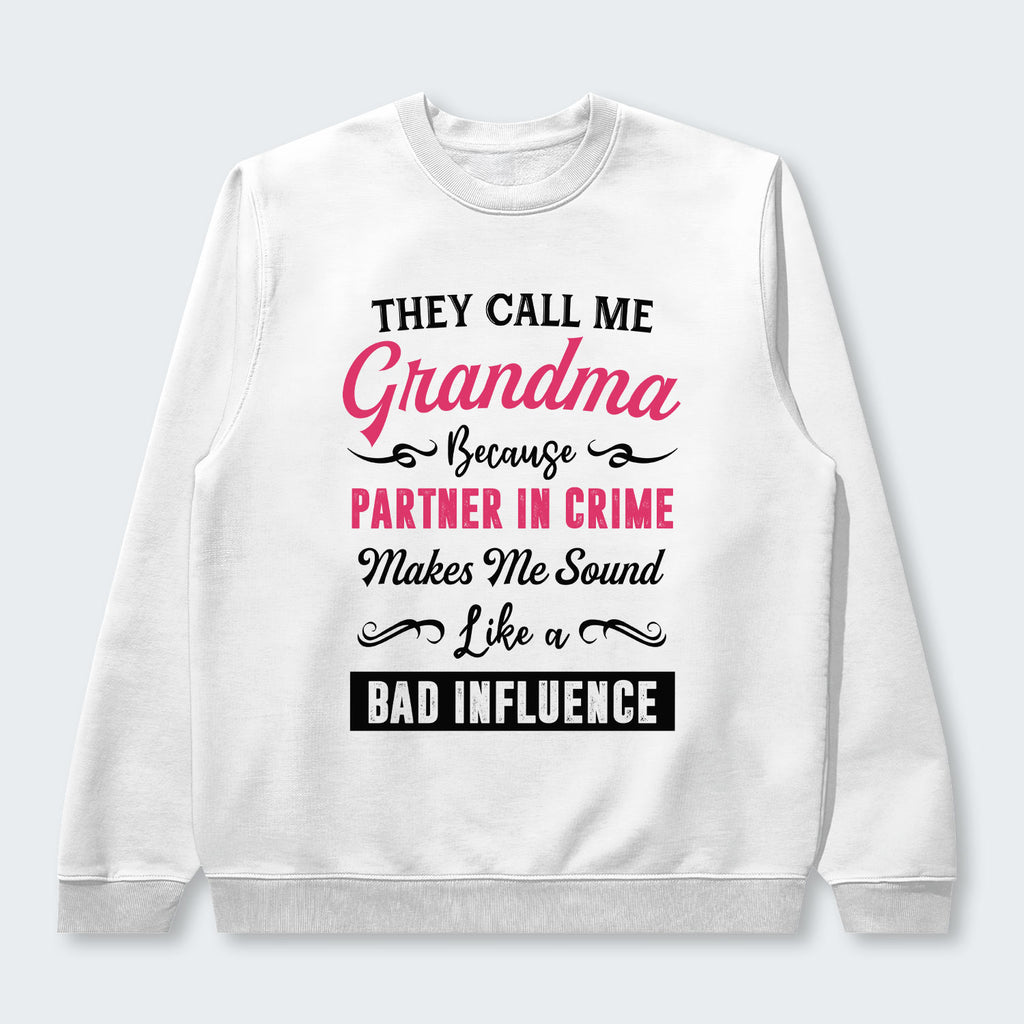 They Call Me Grandma Because Partner in Crime Swearter 150126