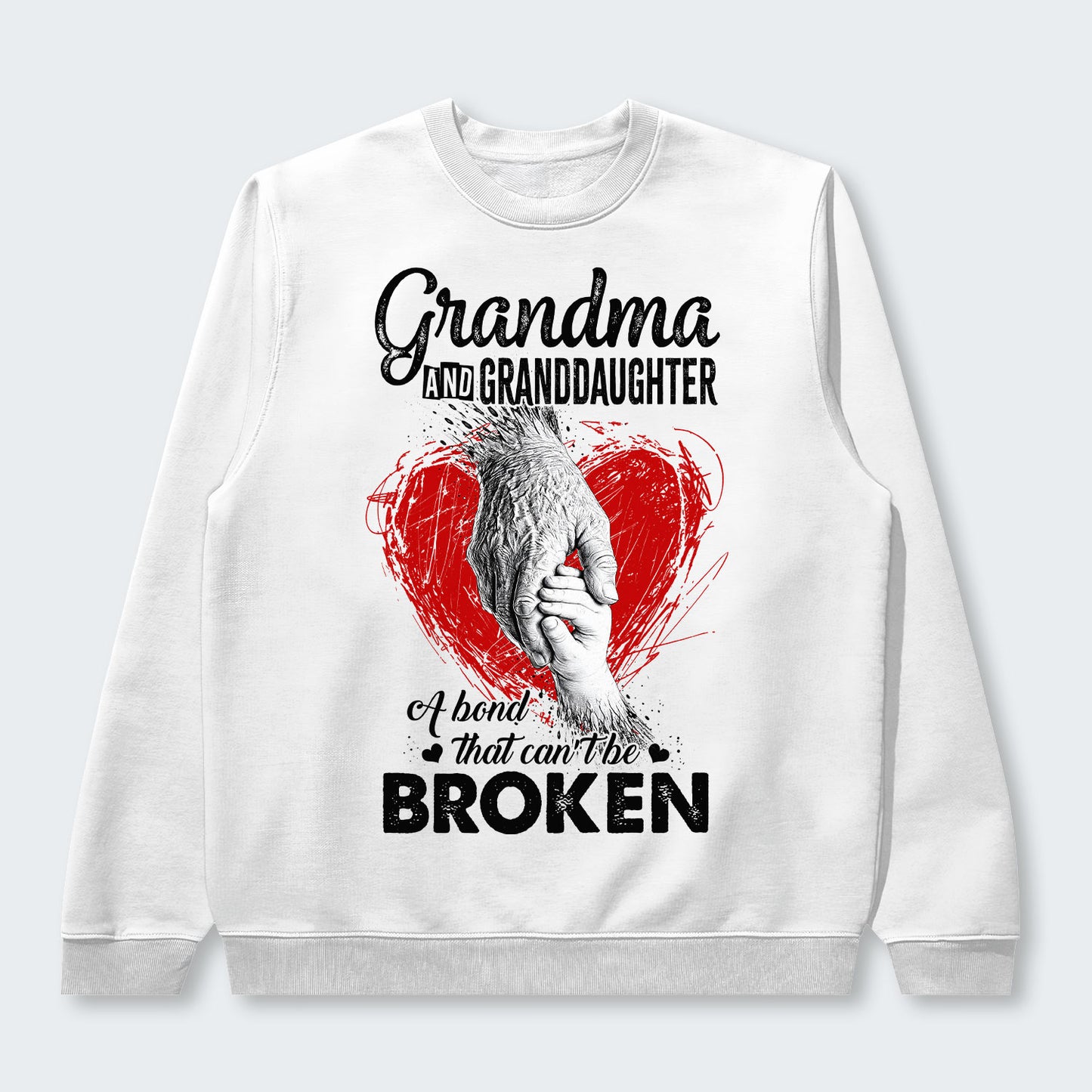Grandma And Granddaughter A Bond That can't Be Broken Sweater 060126