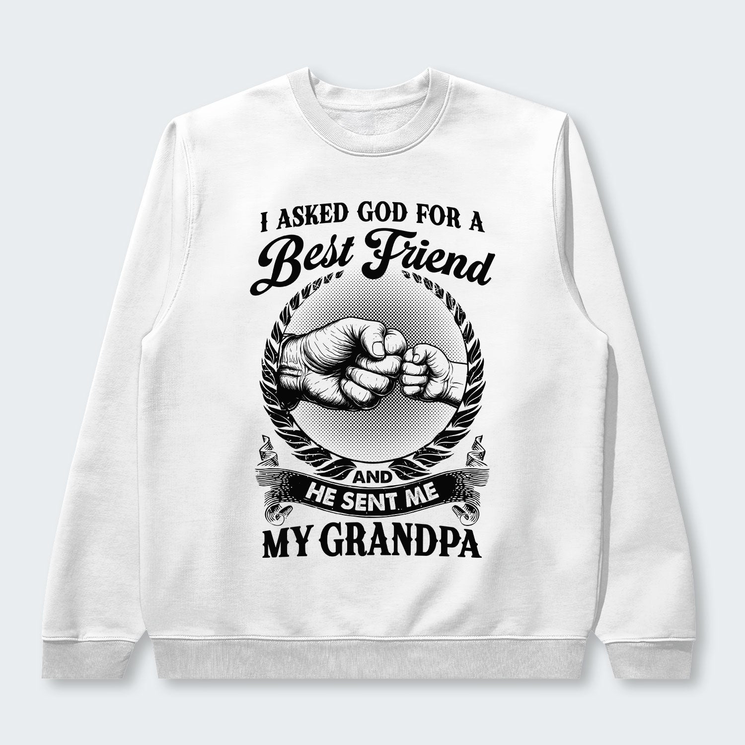 I Asked God For A Best Friend And He Sent Me My Grandpa Sweater 310126