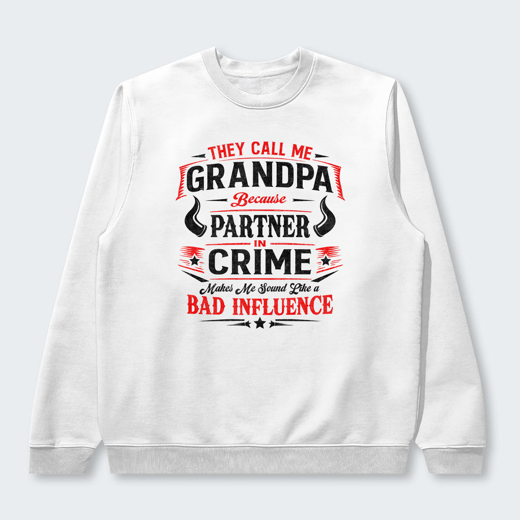 They Call Me Grandpa Because Partner in Crime Sweater 320126