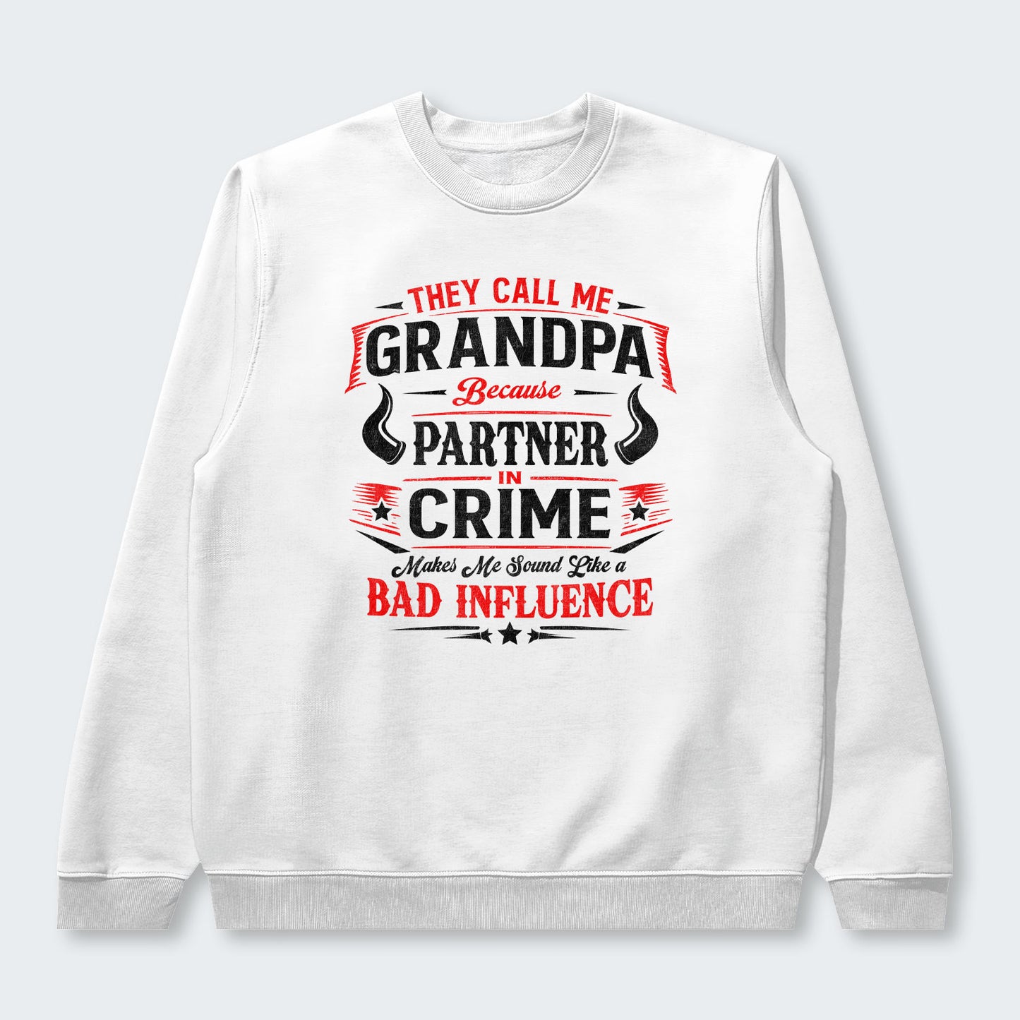 They Call Me Grandpa Because Partner in Crime Sweater 320126