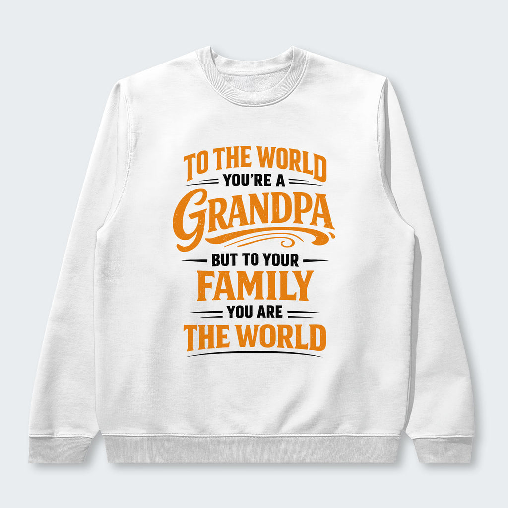 To The World You’re A Grandpa But To Your Family You Are The World Sweater 360126