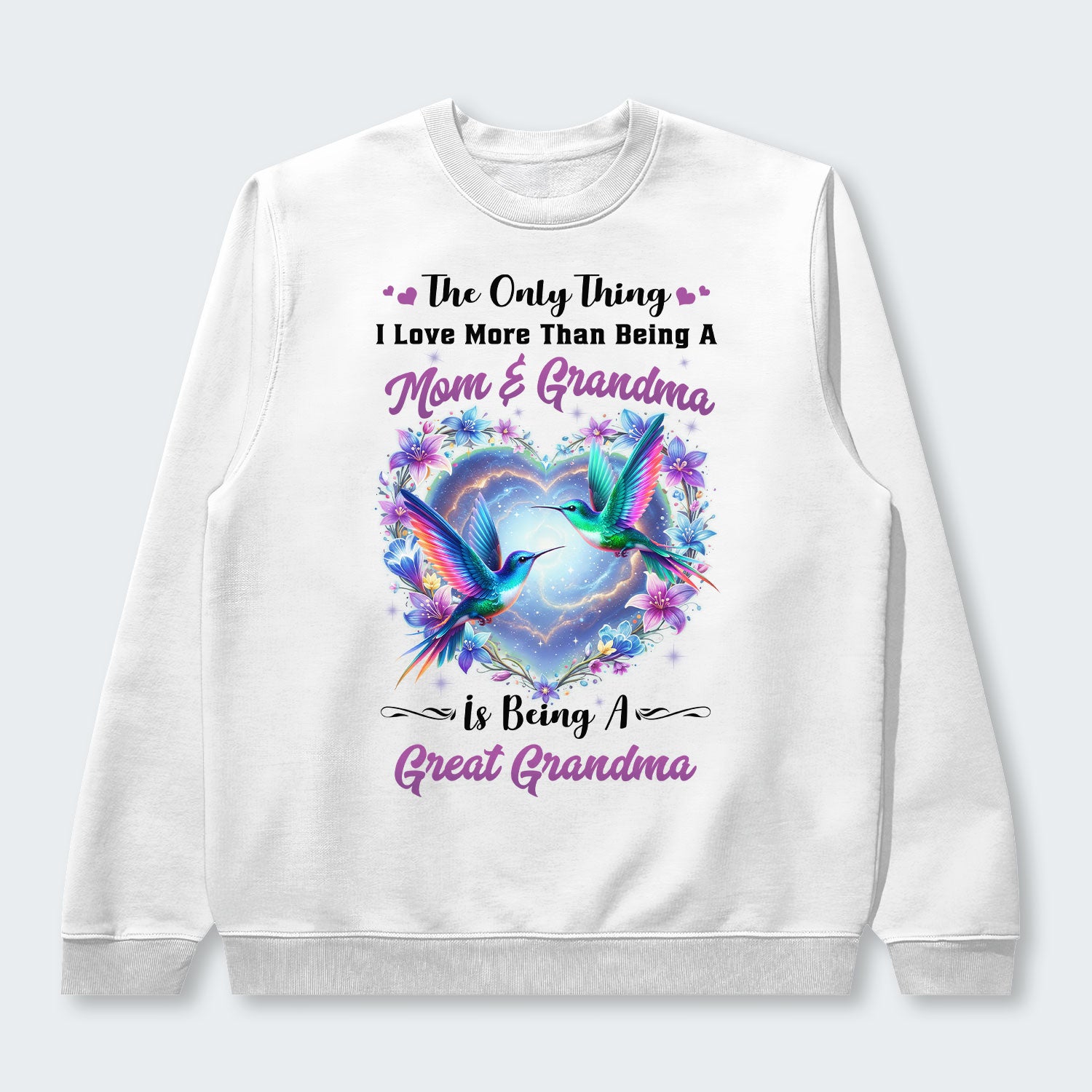 The Only Thing I Love More Than Being A Mom And Grandma Swearter 100126